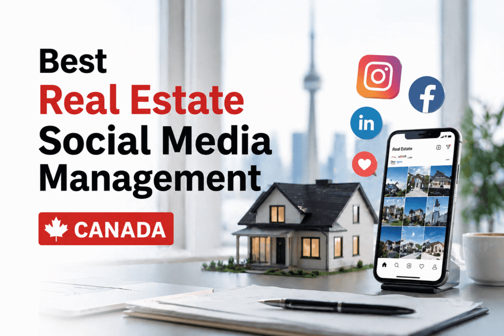 Best Real Estate Social Media Management in Canada